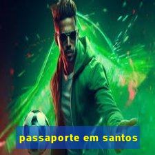 passaporte em santos